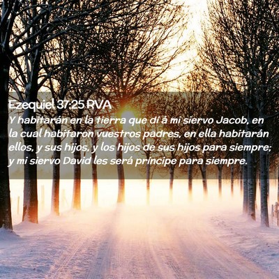Picture 02 - Ezequiel 37:25 RVA - Y habitarán en la tierra que dí á mi siervo - Bible Verse Picture