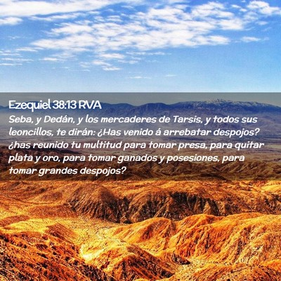 Picture 02 - Ezequiel 38:13 RVA - Seba, y Dedán, y los mercaderes de Tarsis, y - Bible Verse Picture
