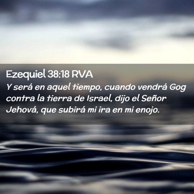 Picture 02 - Ezequiel 38:18 RVA - Y será en aquel tiempo, cuando vendrá Gog - Bible Verse Picture