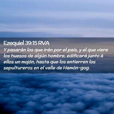 Picture 02 - Ezequiel 39:15 RVA - Y pasarán los que irán por el país, y el que - Bible Verse Picture