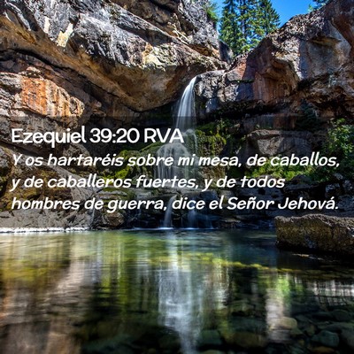 Picture 02 - Ezequiel 39:20 RVA - Y os hartaréis sobre mi mesa, de caballos, y de - Bible Verse Picture