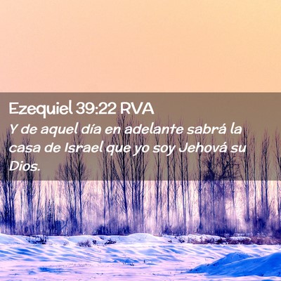 Picture 02 - Ezequiel 39:22 RVA - Y de aquel día en adelante sabrá la casa de - Bible Verse Picture
