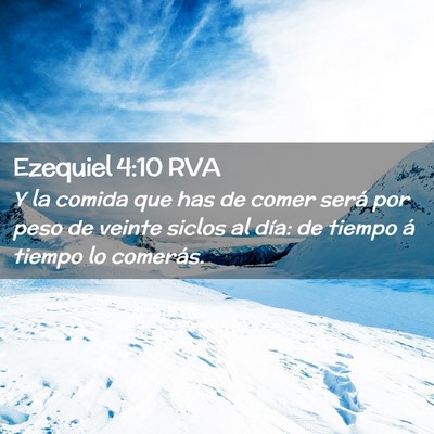 Picture 02 - Ezequiel 4:10 RVA - Y la comida que has de comer será por peso de - Bible Verse Picture
