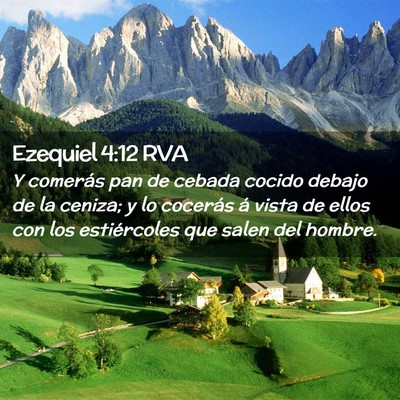Picture 02 - Ezequiel 4:12 RVA - Y comerás pan de cebada cocido debajo de la - Bible Verse Picture
