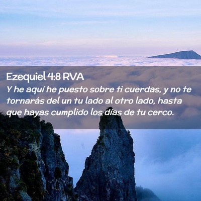 Picture 02 - Ezequiel 4:8 RVA - Y he aquí he puesto sobre ti cuerdas, y no te - Bible Verse Picture