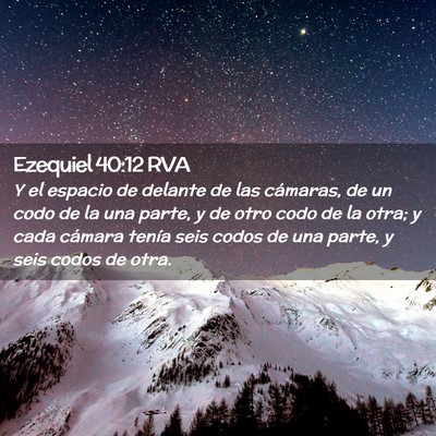 Picture 02 - Ezequiel 40:12 RVA - Y el espacio de delante de las cámaras, de un - Bible Verse Picture
