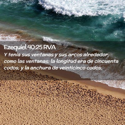 Picture 02 - Ezequiel 40:25 RVA - Y tenía sus ventanas y sus arcos alrededor, como - Bible Verse Picture