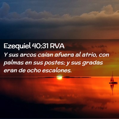 Picture 02 - Ezequiel 40:31 RVA - Y sus arcos caían afuera al atrio, con palmas en - Bible Verse Picture