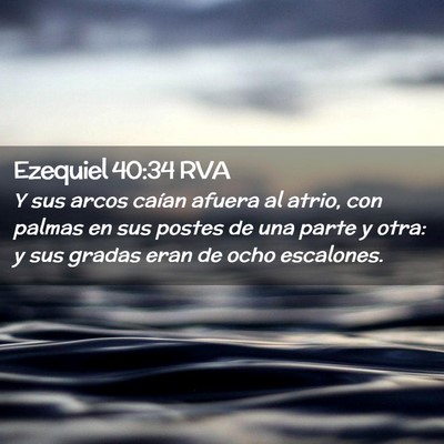 Picture 02 - Ezequiel 40:34 RVA - Y sus arcos caían afuera al atrio, con palmas en - Bible Verse Picture