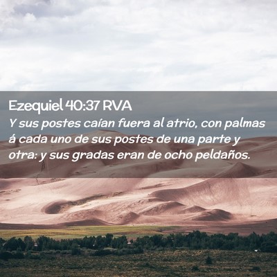 Picture 02 - Ezequiel 40:37 RVA - Y sus postes caían fuera al atrio, con palmas á - Bible Verse Picture