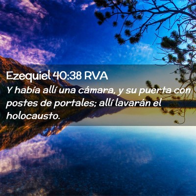 Picture 02 - Ezequiel 40:38 RVA - Y había allí una cámara, y su puerta con - Bible Verse Picture