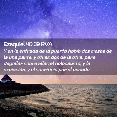 Picture 02 - Ezequiel 40:39 RVA - Y en la entrada de la puerta había dos mesas de - Bible Verse Picture
