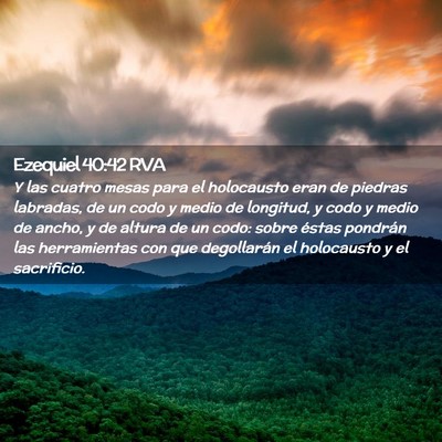 Picture 02 - Ezequiel 40:42 RVA - Y las cuatro mesas para el holocausto eran de - Bible Verse Picture