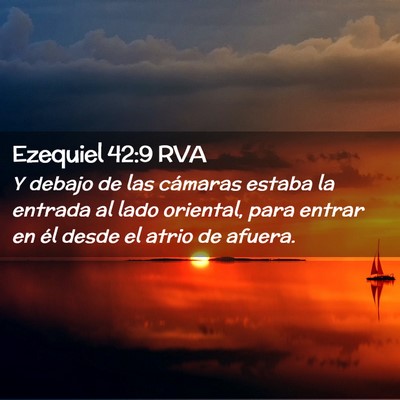 Picture 02 - Ezequiel 42:9 RVA - Y debajo de las cámaras estaba la entrada al - Bible Verse Picture