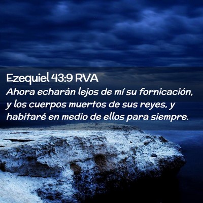 Picture 02 - Ezequiel 43:9 RVA - Ahora echarán lejos de mí su fornicación, y - Bible Verse Picture
