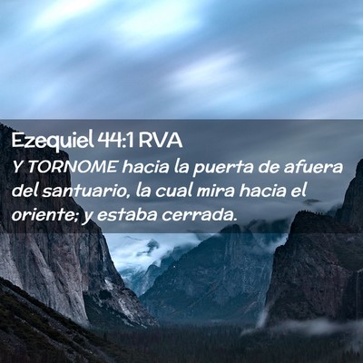Picture 02 - Ezequiel 44:1 RVA - Y TORNOME hacia la puerta de afuera del - Bible Verse Picture