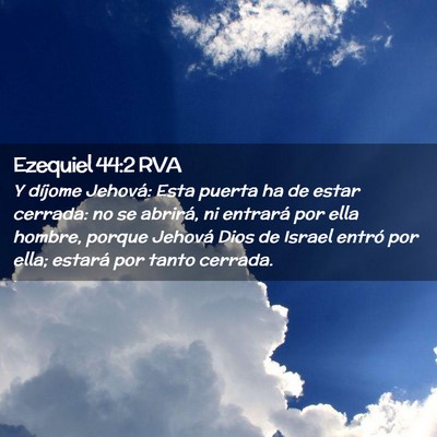 Picture 02 - Ezequiel 44:2 RVA - Y díjome Jehová: Esta puerta ha de estar - Bible Verse Picture