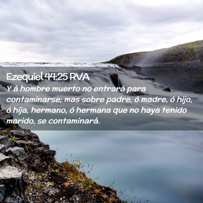 Picture 02 - Ezequiel 44:25 RVA - Y á hombre muerto no entrará para contaminarse; - Bible Verse Picture