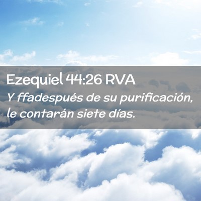 Picture 02 - Ezequiel 44:26 RVA - Y ffadespués de su purificación, le contarán - Bible Verse Picture