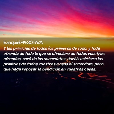 Picture 02 - Ezequiel 44:30 RVA - Y las primicias de todos los primeros de todo, y - Bible Verse Picture