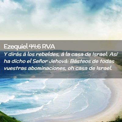 Picture 02 - Ezequiel 44:6 RVA - Y dirás á los rebeldes, á la casa de Israel: - Bible Verse Picture
