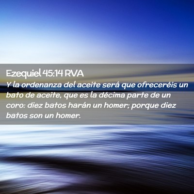 Picture 02 - Ezequiel 45:14 RVA - Y la ordenanza del aceite será que ofreceréis - Bible Verse Picture