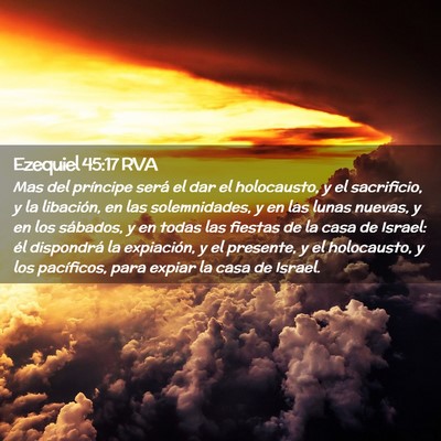 Picture 02 - Ezequiel 45:17 RVA - Mas del príncipe será el dar el holocausto, y - Bible Verse Picture