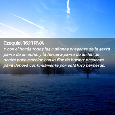 Picture 02 - Ezequiel 46:14 RVA - Y con él harás todas las mañanas presente de - Bible Verse Picture