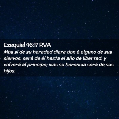 Picture 02 - Ezequiel 46:17 RVA - Mas si de su heredad diere don á alguno de sus - Bible Verse Picture