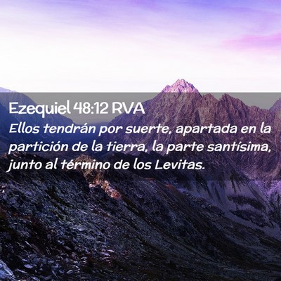 Picture 02 - Ezequiel 48:12 RVA - Ellos tendrán por suerte, apartada en la - Bible Verse Picture