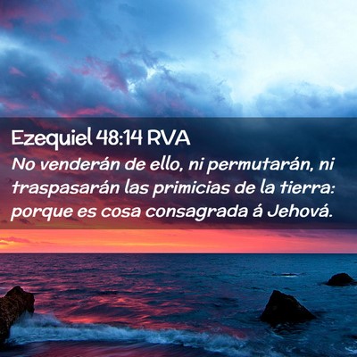 Picture 02 - Ezequiel 48:14 RVA - No venderán de ello, ni permutarán, ni - Bible Verse Picture