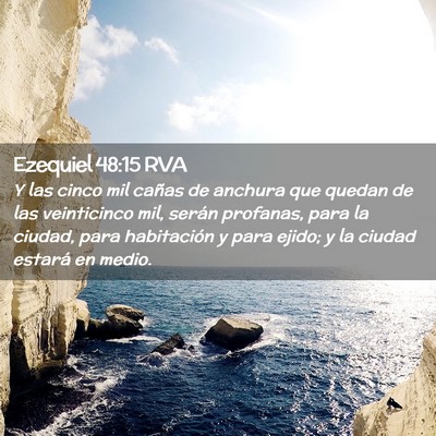 Picture 02 - Ezequiel 48:15 RVA - Y las cinco mil cañas de anchura que quedan de - Bible Verse Picture