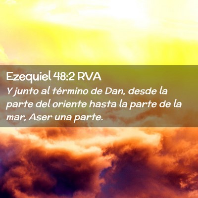 Picture 02 - Ezequiel 48:2 RVA - Y junto al término de Dan, desde la parte del - Bible Verse Picture