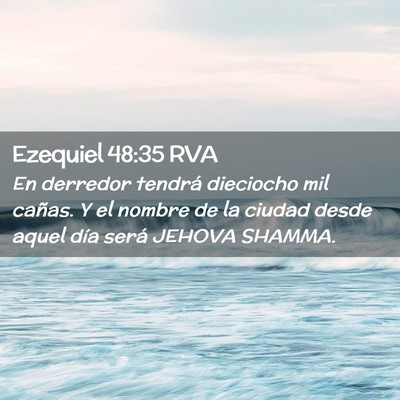 Picture 02 - Ezequiel 48:35 RVA - En derredor tendrá dieciocho mil cañas. Y el - Bible Verse Picture