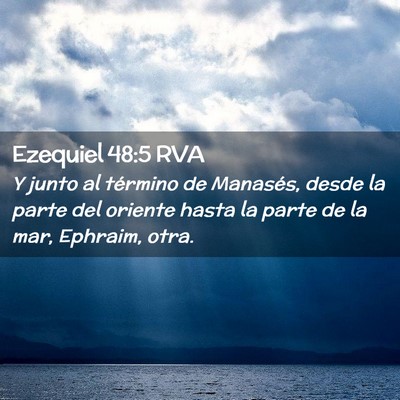 Picture 02 - Ezequiel 48:5 RVA - Y junto al término de Manasés, desde la parte - Bible Verse Picture