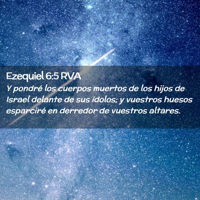 Picture 02 - Ezequiel 6:5 RVA - Y pondré los cuerpos muertos de los hijos de - Bible Verse Picture