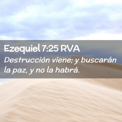 Picture 02 - Ezequiel 7:25 RVA - Destrucción viene; y buscarán la paz, y no la - Bible Verse Picture