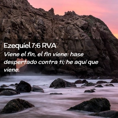 Picture 02 - Ezequiel 7:6 RVA - Viene el fin, el fin viene: hase despertado - Bible Verse Picture