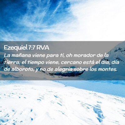 Picture 02 - Ezequiel 7:7 RVA - La mañana viene para ti, oh morador de la - Bible Verse Picture