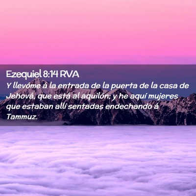 Picture 02 - Ezequiel 8:14 RVA - Y llevóme á la entrada de la puerta de la casa - Bible Verse Picture