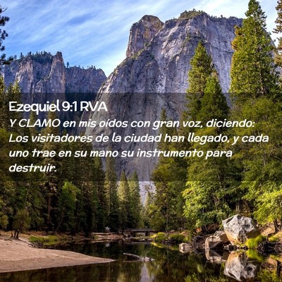 Picture 02 - Ezequiel 9:1 RVA - Y CLAMO en mis oídos con gran voz, diciendo: Los - Bible Verse Picture