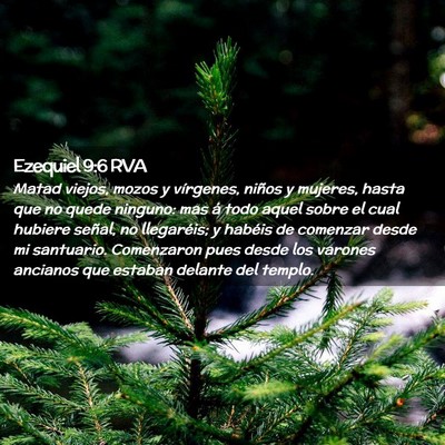 Picture 02 - Ezequiel 9:6 RVA - Matad viejos, mozos y vírgenes, niños y - Bible Verse Picture
