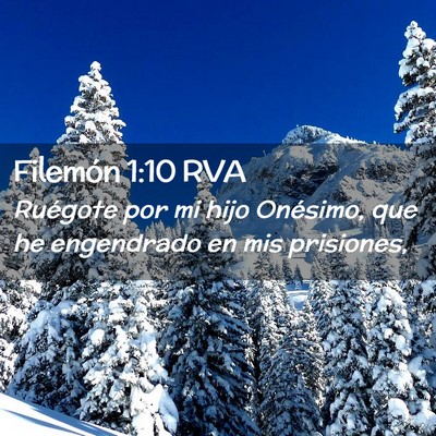 Picture 02 - Filemón 1:10 RVA - Ruégote por mi hijo Onésimo, que he engendrado - Bible Verse Picture