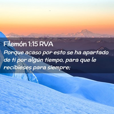 Picture 02 - Filemón 1:15 RVA - Porque acaso por esto se ha apartado de ti por - Bible Verse Picture