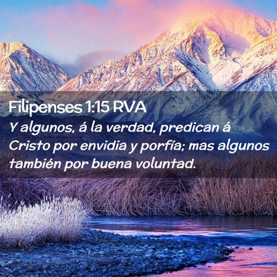 Picture 02 - Filipenses 1:15 RVA - Y algunos, á la verdad, predican á Cristo por - Bible Verse Picture