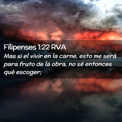 Picture 02 - Filipenses 1:22 RVA - Mas si el vivir en la carne, esto me será para - Bible Verse Picture