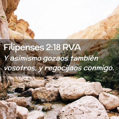 Picture 02 - Filipenses 2:18 RVA - Y asimismo gozaos también vosotros, y regocijaos - Bible Verse Picture