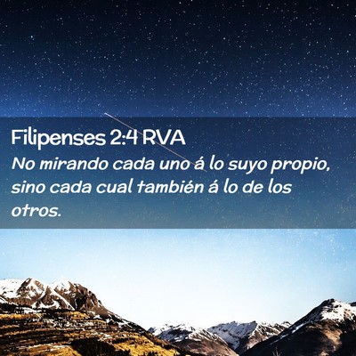 Picture 02 - Filipenses 2:4 RVA - No mirando cada uno á lo suyo propio, sino cada - Bible Verse Picture