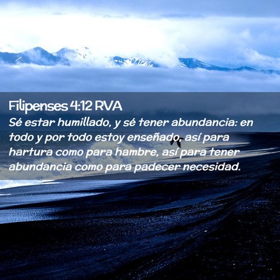 Picture 02 - Filipenses 4:12 RVA - Sé estar humillado, y sé tener abundancia: en - Bible Verse Picture