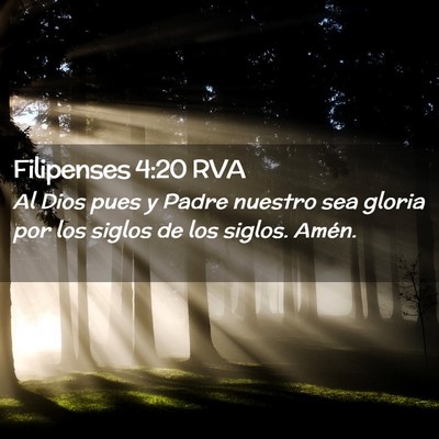 Picture 02 - Filipenses 4:20 RVA - Al Dios pues y Padre nuestro sea gloria por los - Bible Verse Picture